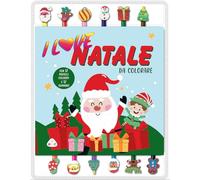 I love Natale da colorare. Ediz. illustrata. Con gommine