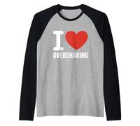 I Love Oversharing Social Media Too Much Information Onesto Maglia con Maniche Raglan