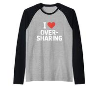I Love Oversharing Social Media Too Much Information Onesto Maglia con Maniche Raglan