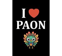 i love Paon: Carnet de notes Paon humour - 110 pages lignées - cadeau Paon original drôle