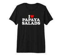 I Love Papaya Salad Maglietta Premium