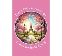 I love Paris in the Spring - 6 x 9 Journal, Lined, 120 Sheets, Matte Cover