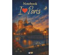 I Love Paris - Notebook: An Illustrated Travel Journal through France - A Fill-In Notebook for Dreamers and Travelers