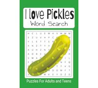 I Love Pickles word search puzzle book: word search based on all things pickle related, easy to read 6"x9", 55 puzzles, 110 pages