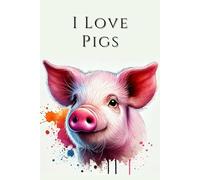 I Love Pigs: Farm Animals in a Watercolor Edition