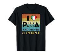 I Love Pizza Pasta And Maybe 3 Persone Divertente Cibo Italiano Maglietta