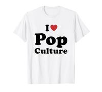 I Love Pop Culture Maglietta