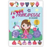 I love principesse da colorare. Ediz. illustrata. Con gommine