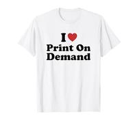 I Love Print On Demand Maglietta
