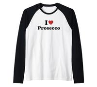 I Love Prosecco Maglia con Maniche Raglan