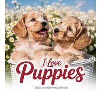 I Love Puppies Calendar 2026: A Year of Irresistible Puppy Love and Happiness