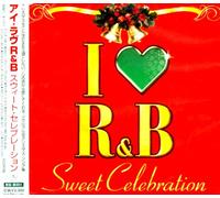 I Love R & B-Sweet Celebration