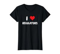 I Love Regulators - Regolamento Regolamento Controllo del Rischio di conformità Maglietta con Stampa Grafica Economica, Donna, Nero, XS