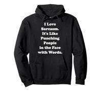I Love Sarcasm Punching People Words Funny Saying Felpa con Cappuccio