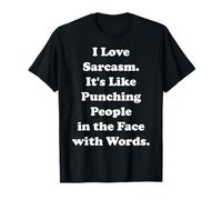 I Love Sarcasm Punching People Words Funny Saying Maglietta