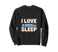 I Love Sleep Dreamer Rilassamento Citazione Felpa