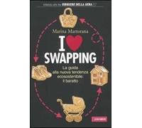 I love swapping. La guida alla nuova tendenza ecosostenibile: il baratto