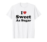 I Love Sweet As Sugar Maglietta