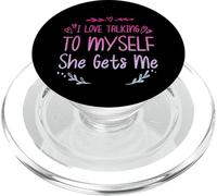 I Love Talking To Myself She Gets Me - PopSockets PopGrip per MagSafe