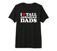 I Love Tall Jamaican Dads Maglietta Premium