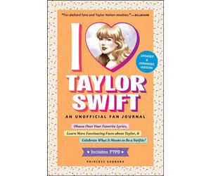I love taylor swift updated & expanded version : an unofficial fan journal...