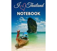 I Love Thailand Notebook: Thailand Travel journal, 120 Lined Pages, 6"x9"