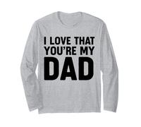 I Love That You're My Dad Maglia a Manica
