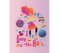 “I Love The 80s” Journal Notebook (Pink) 8.5x11 w/148 lined pages