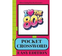 I Love the 80s Pocket Crossword - Easy Edition: Fun and Easy 1980s Themed Crossword Puzzles | Nostalgic Pop Culture Trivia for Adults, Teens, and ... Travel Size Puzzle Book with Solutions