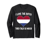 I Love The Dutch They Talk So Much Funny Netherlands Citazione Maglia a Manica