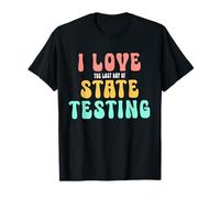 I Love the last day of state testing - slogan per bambini e insegnanti Maglietta