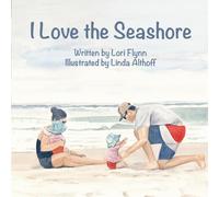 I Love the Seashore: The Joy of a Day at the Beach