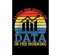 I love the smell of Data in the Morning: Funny Business Analyst Notebook for Coworker