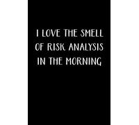 I Love The Smell Of Risk Analysis In The Morning: Actuary Gifts - Blank Lined Notebook Journal - (6 x 9 Inches) - 120 Pages