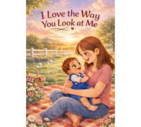 I Love the Way You Look at Me