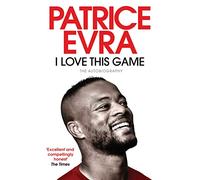 Patrice Evra I Love This Game (Tascabile)