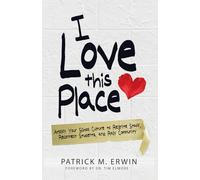 I Love This Place: Amplify Your School Culture to Reignite Staff, Reconnect Students, and Rally Community
