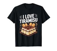 I Love Tiramisù Cake Lovers Delight Maglietta