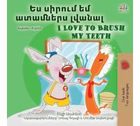 I Love to Brush My Teeth (Armenian English Bilingual Book for Kids)