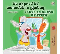 I Love to Brush My Teeth (Armenian English Bilingual Book for Kids)