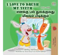I Love to Brush My Teeth (English Tamil Bilingual Book for Kids)