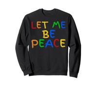 I Love To Come In Peace - I'm Peace - Let Me Be Peace Felpa