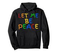 I Love To Come In Peace - I'm Peace - Let Me Be Peace Felpa con Cappuccio