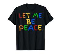 I Love To Come In Peace - I'm Peace - Let Me Be Peace Maglietta