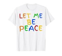 I Love To Come In Peace - I'm Peace - Let Me Be Peace Maglietta