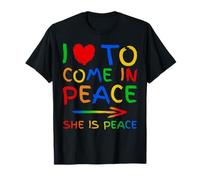 I Love To Come In Peace She Is Peace Funny Matching Couple Maglietta