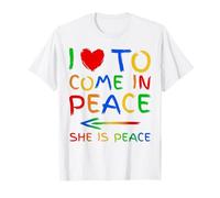 I Love To Come In Peace She Is Peace Funny Matching Couple Maglietta