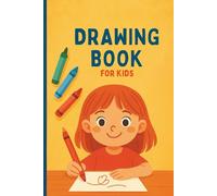 I Love to Draw: Drawing Book for Creative Kids - Ages 4-8