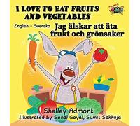 I Love to Eat Fruits and Vegetables: English Swedish Bilingual Edition
