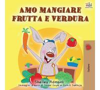 I Love to Eat Fruits and Vegetables (Italian Edition)